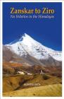 Zanskar to Ziro: No Stilettos in the Himalayas By Sohini Sen Cover Image
