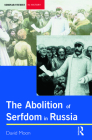 Abolition of Serfdom in Russia: 1762-1907 (Seminar Studies) By David Moon Cover Image