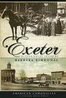Exeter:: Historically Speaking (American Chronicles) By Barbara Rimkunas Cover Image