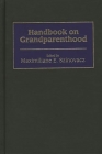 Handbook on Grandparenthood By Maximiliane E. Szinovacz (Editor) Cover Image