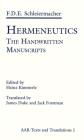 Hermeneutics: The Handwritten Manuscripts (AAR Religions in Translation #1) By Friedrich D. E. Schleiermacher, Heina Kimmerle (Editor), James Duke (Translator) Cover Image