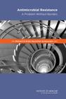 The Richard and Hinda Rosenthal Symposium 2014: Antimicrobial Resistance: A Problem Without Borders By Institute of Medicine Cover Image