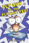 Fly Guy vs. the Flyswatter! (Fly Guy #10) By Tedd Arnold, Tedd Arnold (Illustrator) Cover Image