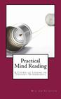 Practical Mind Reading: A Course of Lessons on Thought Transference By William Walker Atkinson Cover Image