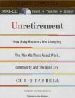 Unretirement: How Baby Boomers Are Changing the Way We Think about Work, Community, and the Good Life Cover Image