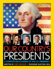 Our Country's Presidents: A Complete Encyclopedia of the U.S. Presidency By Ann Bausum Cover Image