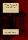 Why Punish? How Much?: A Reader on Punishment By Michael Tonry (Editor) Cover Image