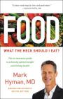 Food: What the Heck Should I Eat? (The Dr. Hyman Library #7) By Dr. Mark Hyman, MD Cover Image