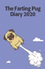 The Farting Pug Diary 2020: A funny full year diary for farting pug lovers. Cover Image