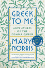 Greek to Me: Adventures of the Comma Queen Cover Image