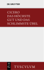 Das Höchste Gut Und Das Schlimmste Übel / de Finibus Bonorum Et Malorum: Lateinisch - Deutsch (Sammlung Tusculum) Cover Image