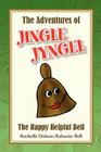 The Adventures of Jingle Jyngel By Rochelle Dolores Rabouin-Bell Cover Image
