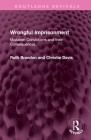 Wrongful Imprisonment: Mistaken Convictions and Their Consequences (Routledge Revivals) By Ruth Brandon, Christie Davies Cover Image
