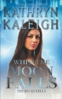 When the Moon Falls By Kathryn Kaleigh Cover Image