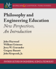 Philosophy and Engineering Education: New Perspectives, an Introduction By John Heywood, William Grimson, Jerry W. Gravander Cover Image