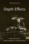 Depth Effects: Dimensionality from Camera to Computation By Brooke Belisle Cover Image