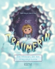 Die Träumerin: Das Mädchen, Das Den Krieg Wegträumte By Tzuri King, Ute Glaser (Translator), Julie G. Fox Cover Image