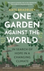 One Garden Against the World: In Search of Hope in a Changing Climate Cover Image