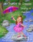 A Chance to Dance: Singing in the Rain Large Print Edition By Kimberly Pace Smith, Jason Cheeseman-Meyer (Illustrator), Todd Civin (Editor) Cover Image