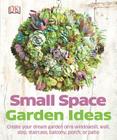 Small Space Garden Ideas By Philippa Pearson Cover Image