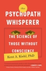 The Psychopath Whisperer: The Science of Those Without Conscience Cover Image