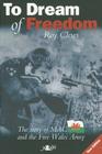 To Dream of Freedom: The Story of MAC and the Free Wales Army By Roy Clews Cover Image