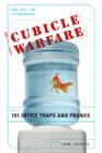 Cubicle Warfare: 101 Office Traps and Pranks By John Austin Cover Image