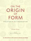 On the Origin of Form: Evolution by Self-Organization Cover Image