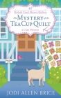 The Mystery of the Tea Cup Quilt By Jodi Vaughn Cover Image