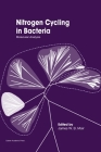 Nitrogen Cycling in Bacteria: Molecular Analysis By James W. B. Moir (Editor) Cover Image