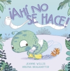 Ahi No Se Hace! By Jeanne Willis, Hrefna Bragadottirm (Illustrator) Cover Image