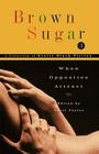 Brown Sugar 3: When Opposites Attract By Carol Taylor (Editor) Cover Image