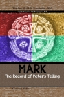 Mark: The Record of Peter's Telling: the Crucified Life Translation By Cameron Fultz Cover Image