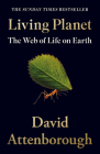 Living Planet: The Web of Life on Earth By David Attenborough Cover Image