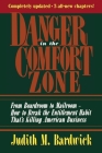 Danger in the Comfort Zone: From Boardroom to Mailroom -- How to Break the Entitlement Habit That's Killing American Business By Judith M. Bardwick Cover Image