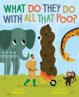What Do They Do with All That Poo? Cover Image