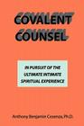 Covalent Counsel: In Pursuit Of The Ultimate Intimate Spiritual Experience Cover Image