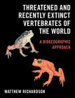 Threatened and Recently Extinct Vertebrates of the World: A Biogeographic Approach Cover Image