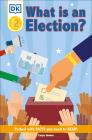 DK Reader Level 2: What Is an Election? (DK Readers Level 2) By DK Cover Image