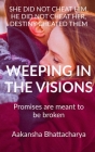 Weeping in the Visions By Aakansha Bhattacharya Cover Image