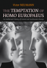 The Temptation of Homo Europaeus: An Intellectual History of Central and Southeastern Europe By Victor Neumann Cover Image