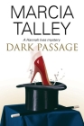 Dark Passage (Hannah Ives Mystery #12) By Marcia Talley Cover Image