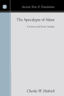 The Apocalypse of Adam: A Literary and Source Analysis (Ancient Texts and Translations) By Jr. Hedrick, Charles W. Cover Image