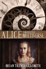 Alice Through The Multiverse Cover Image