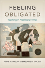 Feeling Obligated: Teaching in Neoliberal Times Cover Image