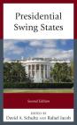 Presidential Swing States By David A. Schultz (Editor), Rafael Jacob (Editor), Scott L. McLean (Contribution by) Cover Image