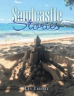 Sandcastle Stories: 12 Years of Sandcastles and Stories By Les Tribble Cover Image