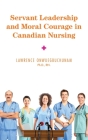 Servant Leadership and Moral Courage in Canadian Nursing Cover Image
