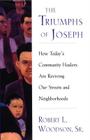 The Triumphs Of Joseph: How Todays Community Healers Are Reviving Our Streets And Neighborhoods By Robert Woodson Cover Image