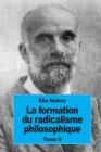 La formation du radicalisme philosophique: Tome II: L'évolution de la doctrine utilitaire de 1789 à 1815 By Élie Halévy Cover Image